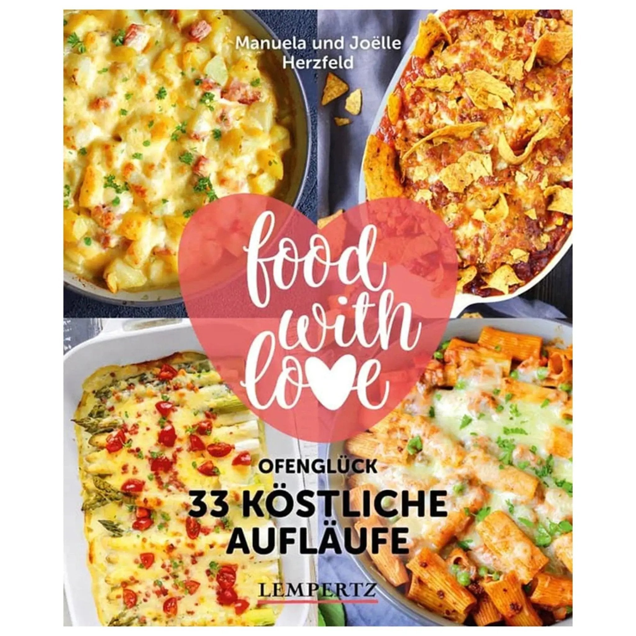 33 köstliche Aufläufe - Ofenglück